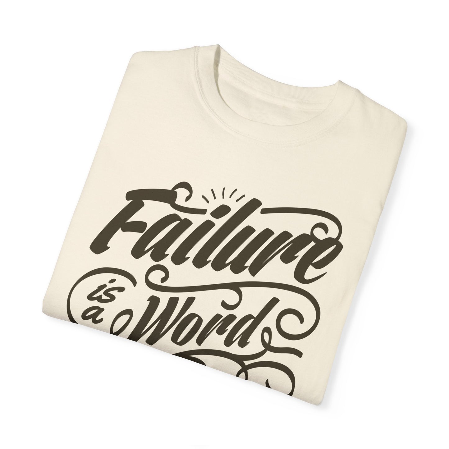 Motivational Quote Tee | 'Failure is a Word Unknown to Me' Inspirational T-Shirt | XCalibre Designs