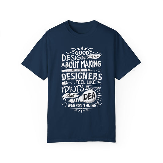 Witty Designer Quote Graphic Tee | Navy Blue Creative T-Shirt | XCalibre Designs