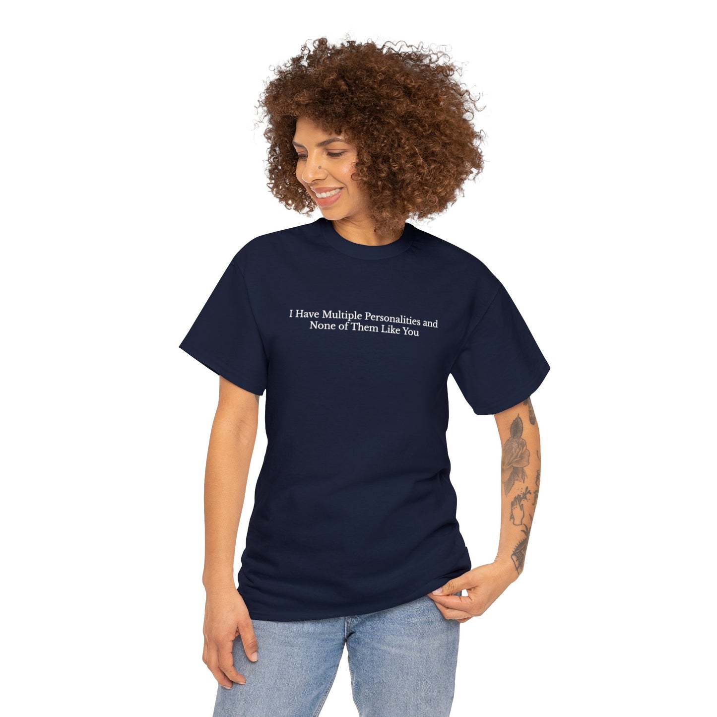 I Have Multiple Personalities and None of Them Like You | Unisex Heavy Cotton Tee