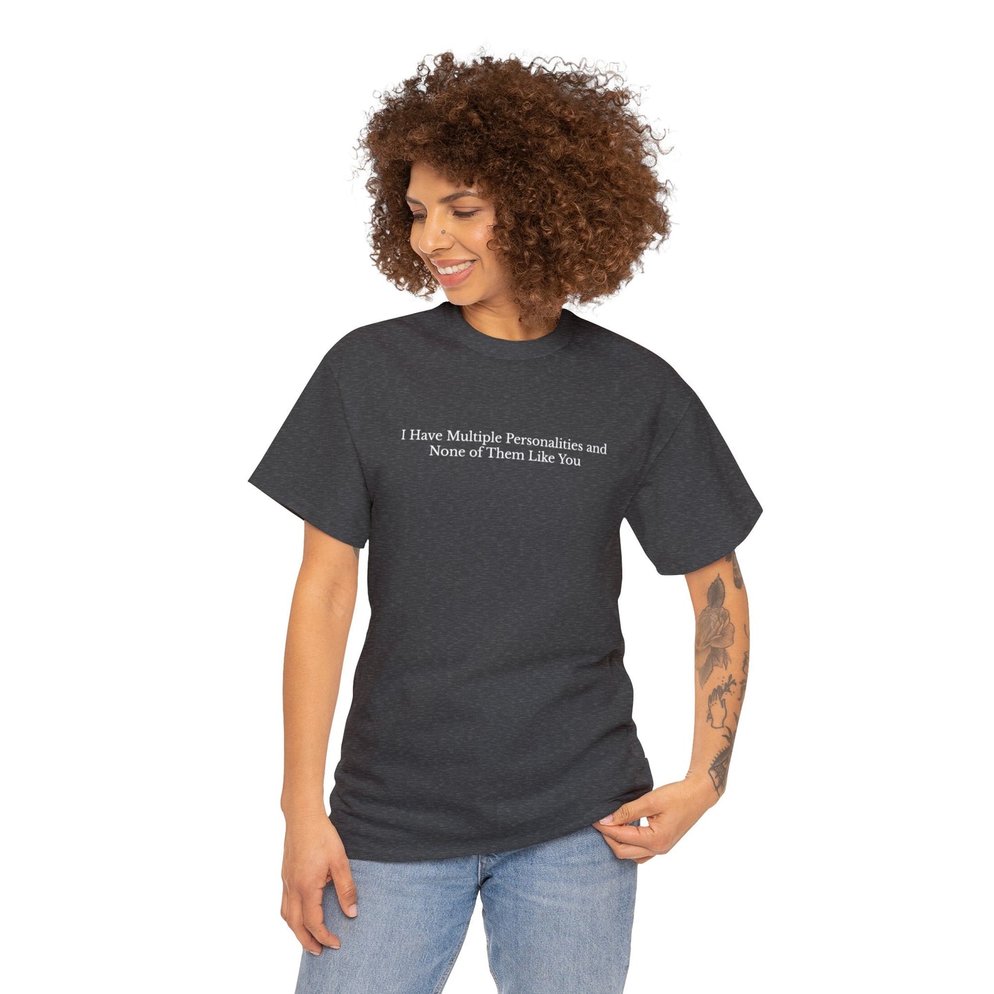 I Have Multiple Personalities and None of Them Like You | Unisex Heavy Cotton Tee