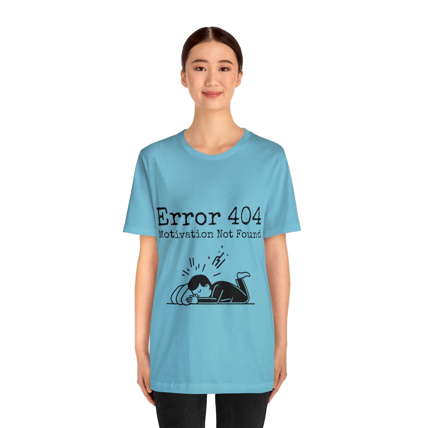 Error 404 Motivation Not Found | Unisex Jersey Short Sleeve Tee