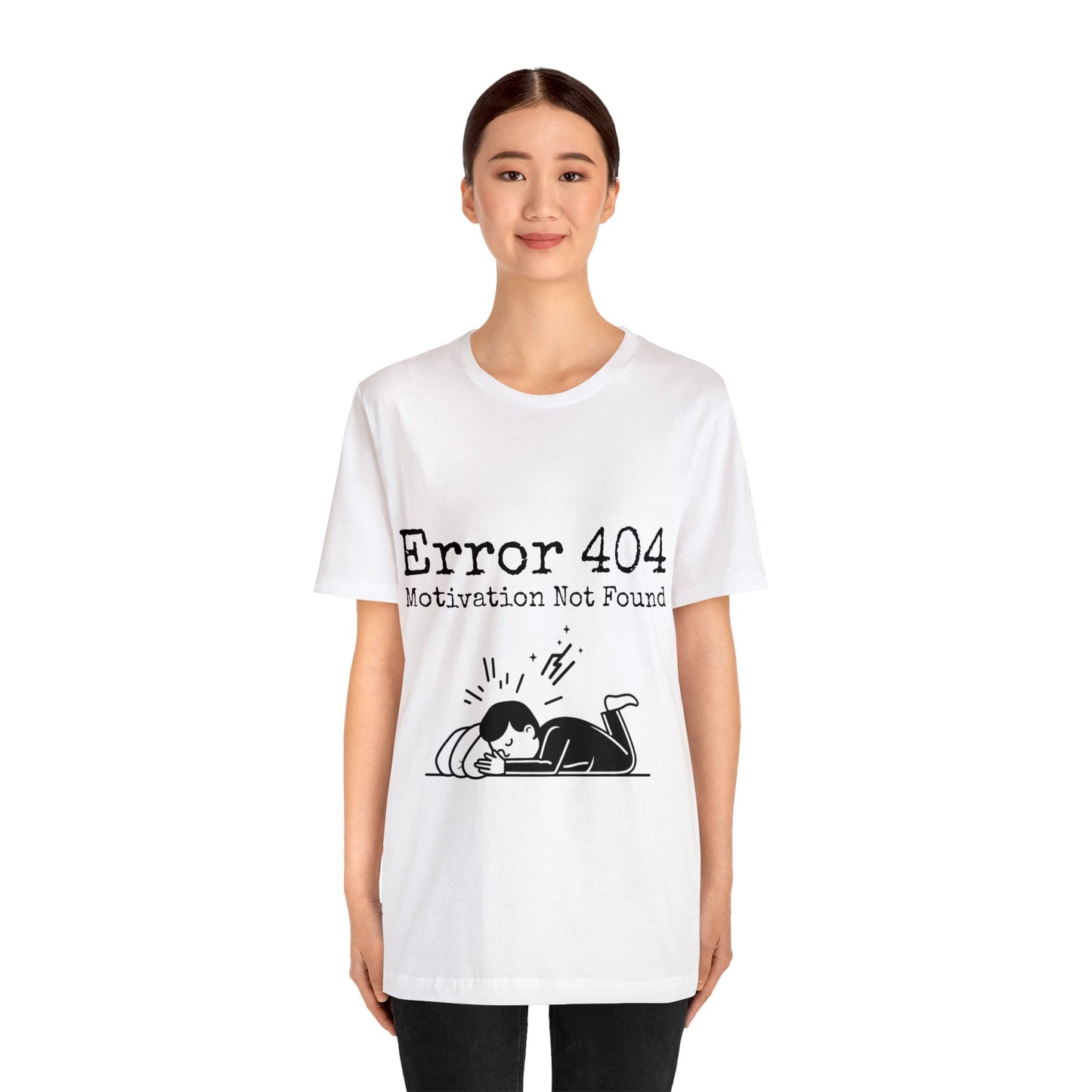 Error 404 Motivation Not Found | Unisex Jersey Short Sleeve Tee