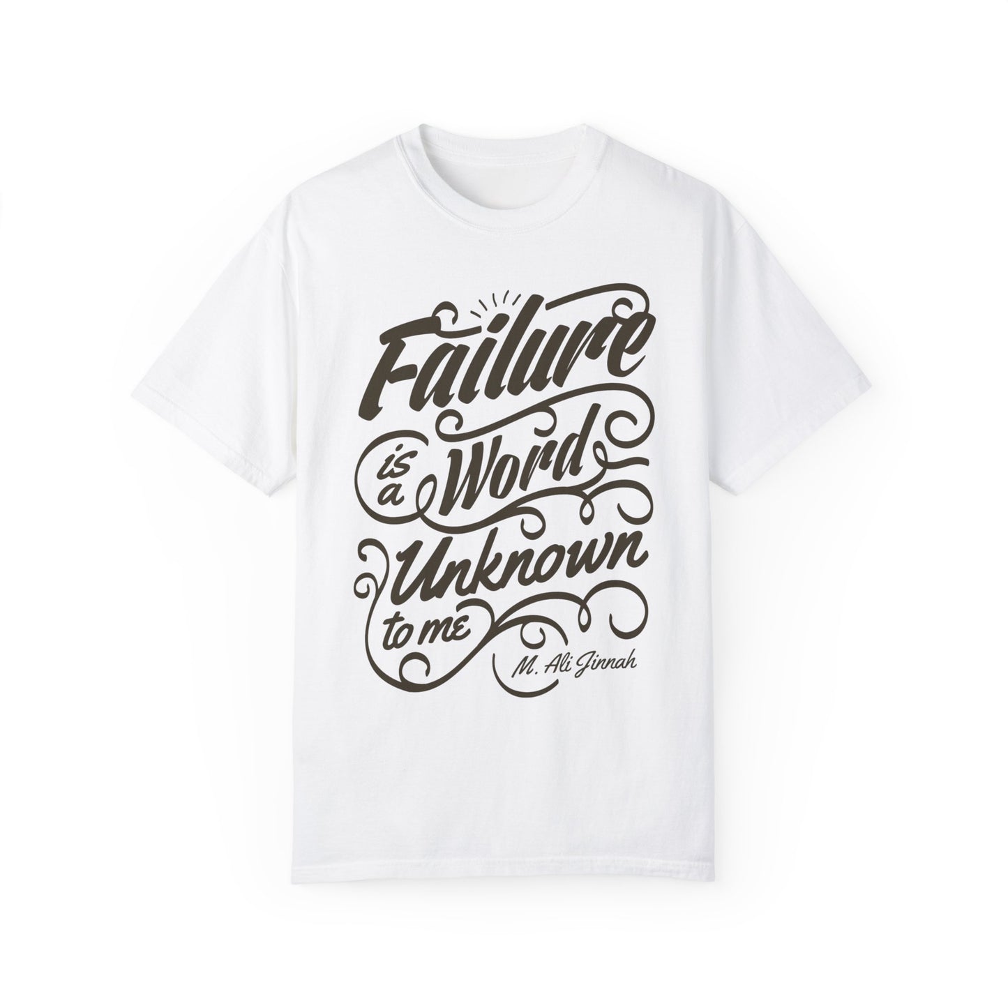 Motivational Quote Tee | 'Failure is a Word Unknown to Me' Inspirational T-Shirt | XCalibre Designs