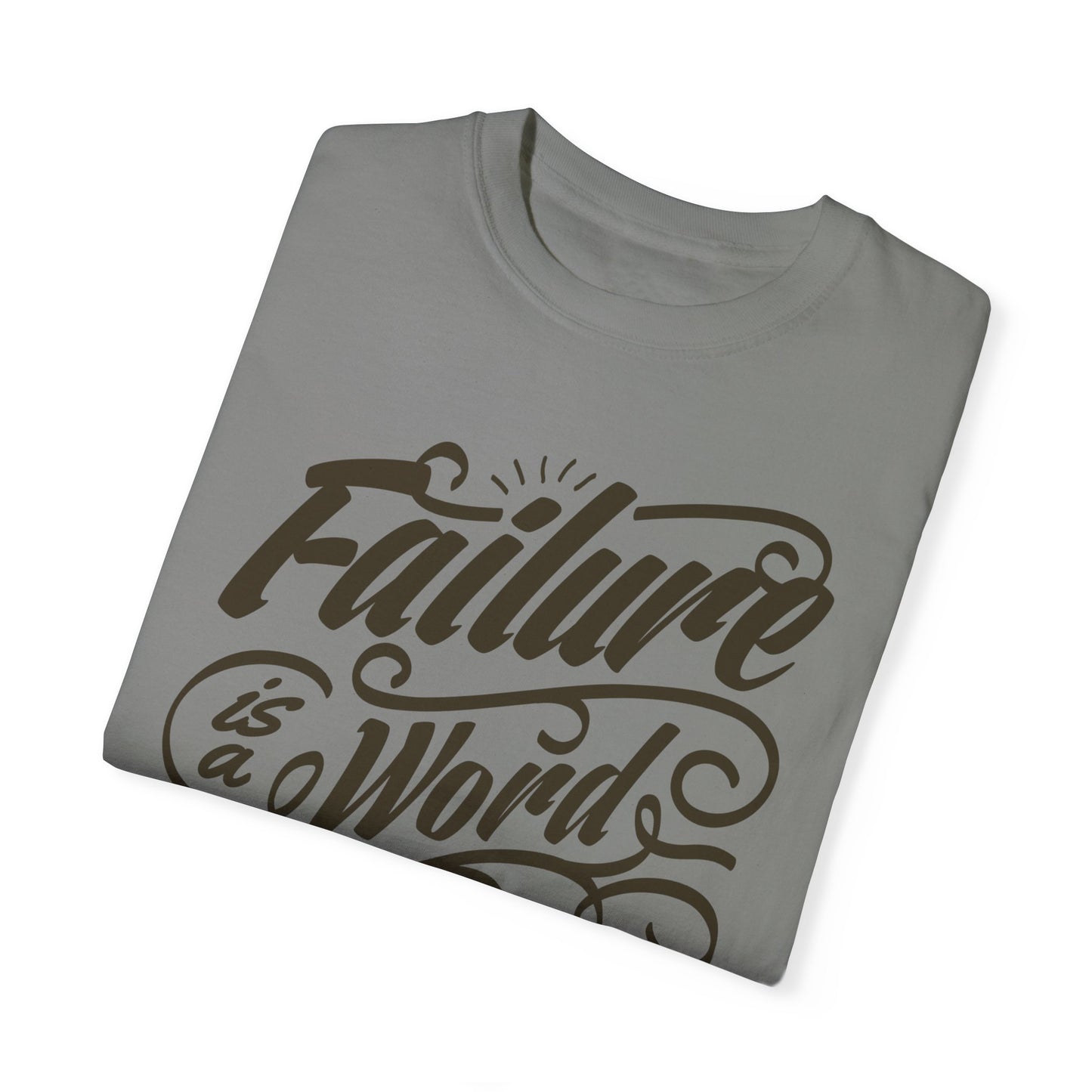 Motivational Quote Tee | 'Failure is a Word Unknown to Me' Inspirational T-Shirt | XCalibre Designs