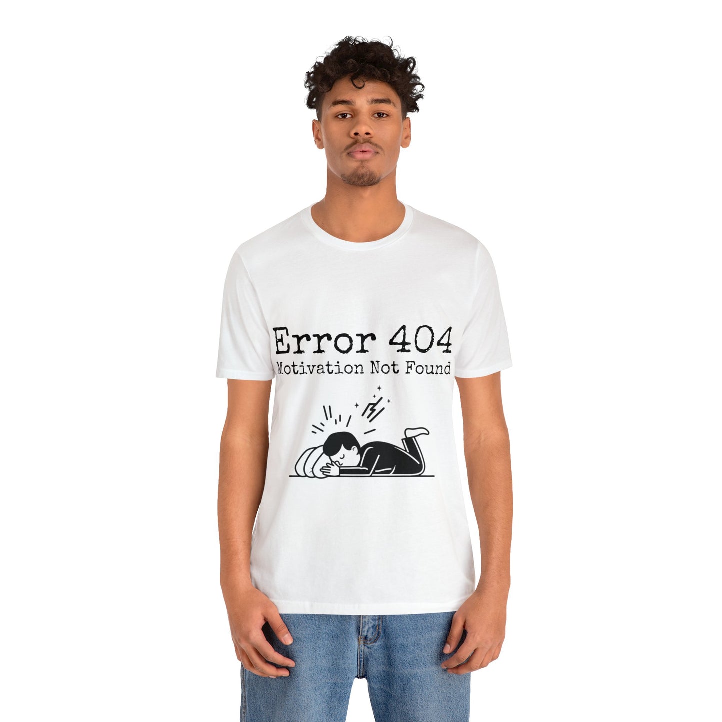 Error 404 Motivation Not Found | Unisex Jersey Short Sleeve Tee