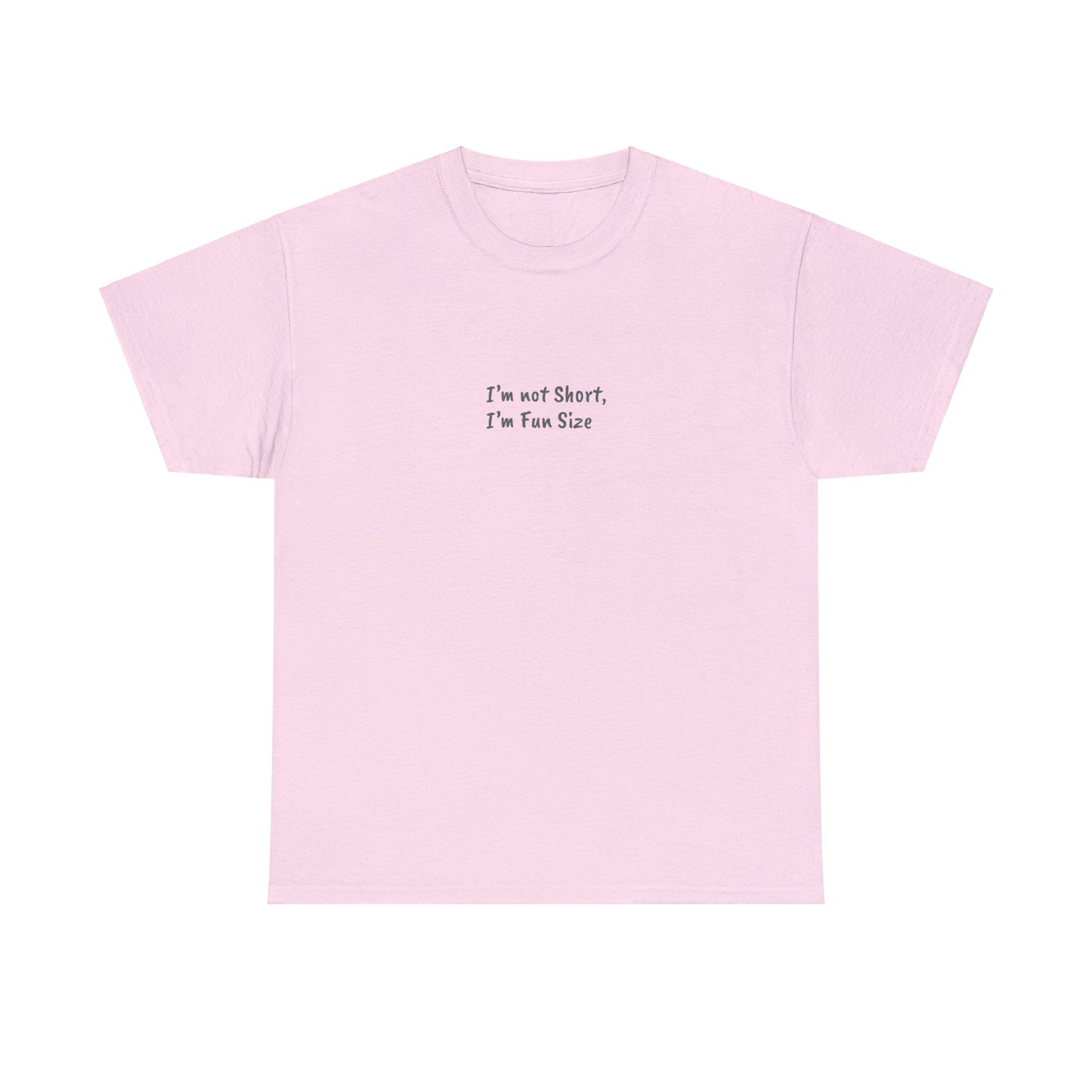 I'm not Short, I'm Fun Size | Unisex Heavy Cotton Tee